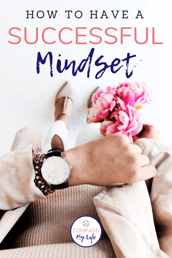 In this post on Compass My Life, we're discussing 3 steps for how to change your mindset for success to create a better life for yourself. If everything starts with your mindset then so does your success in life. Click the pin to read more! #Compassmylife #growthmindset
